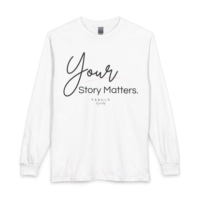 Your Story Matters Long Sleeve T-Shirt