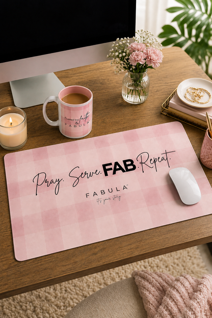 Pray. Serve. FAB. Repeat Desk Mat